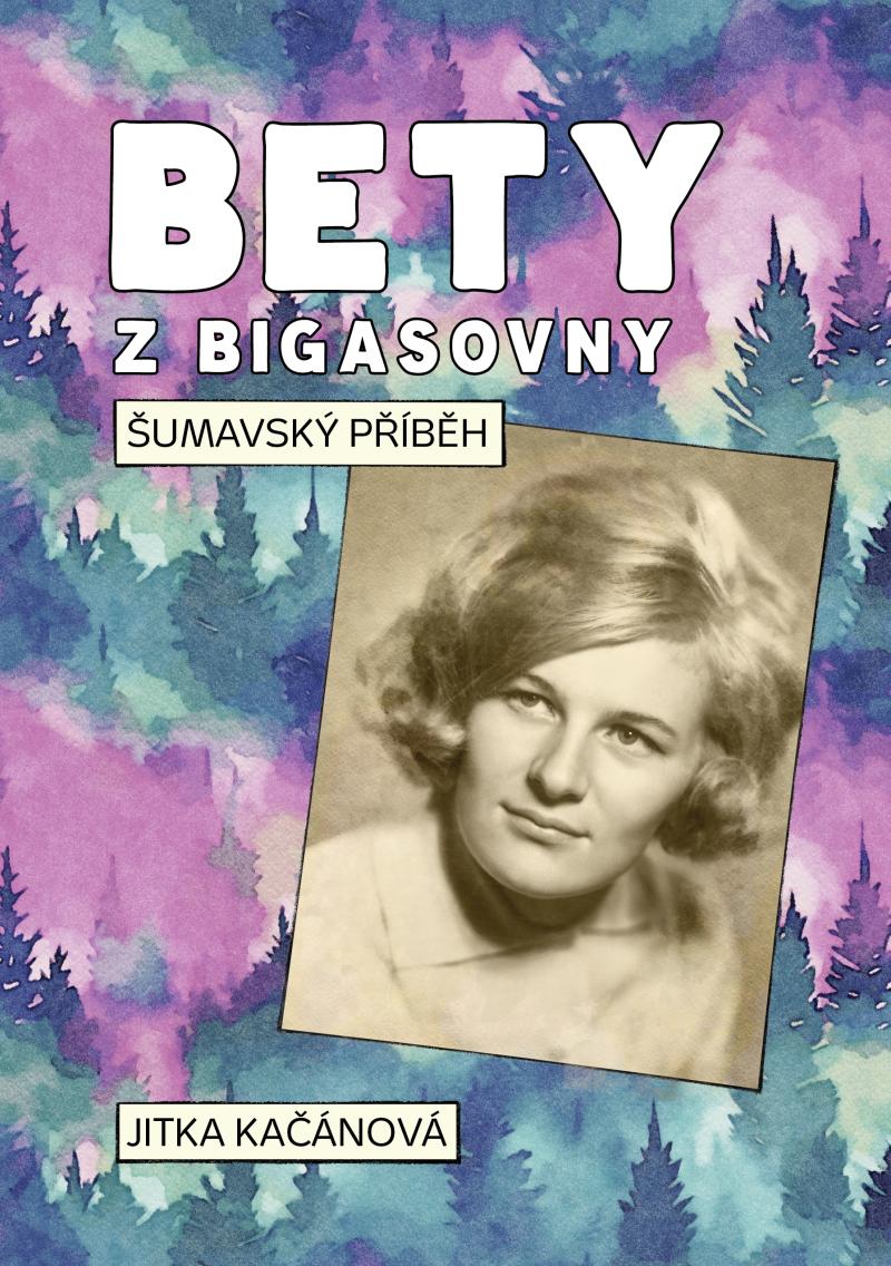 Obrázok Bety z Bigasovny - Šumavský příběh