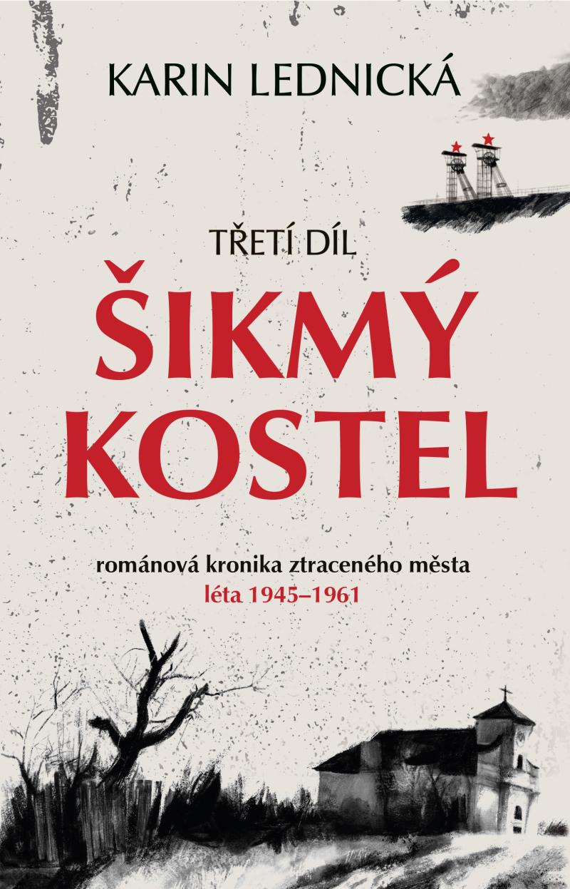 Obrázok Šikmý kostel 3 - Románová kronika ztraceného města, léta 1945–1961