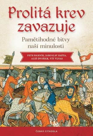 Obrazok Prolitá krev zavazuje - Pamětihodné bitvy naší minulosti