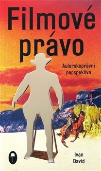 Obrázok Filmové právo: Autorskoprávní perspektiva