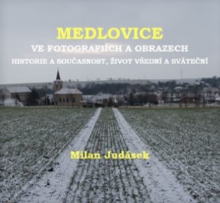 Obrazok Medlovice ve fotografiích a obrazech - Historie a současnost, život všední a sváteční