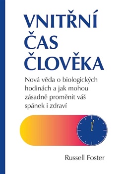 Obrazok Vnitřní čas člověka - Nová věda o biologických hodinách a jak mohou zásadně proměnit váš spánek a zdraví