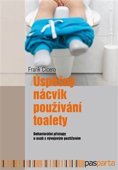 Obrázok Úspěšný nácvik používání toalety - Behaviorální přístupy u osob s vývojovým postižením