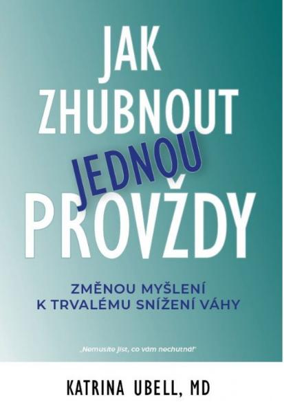 Obrázok Jak zhubnout jednou provždy - Změnou myšlení k trvalému snížení váhy