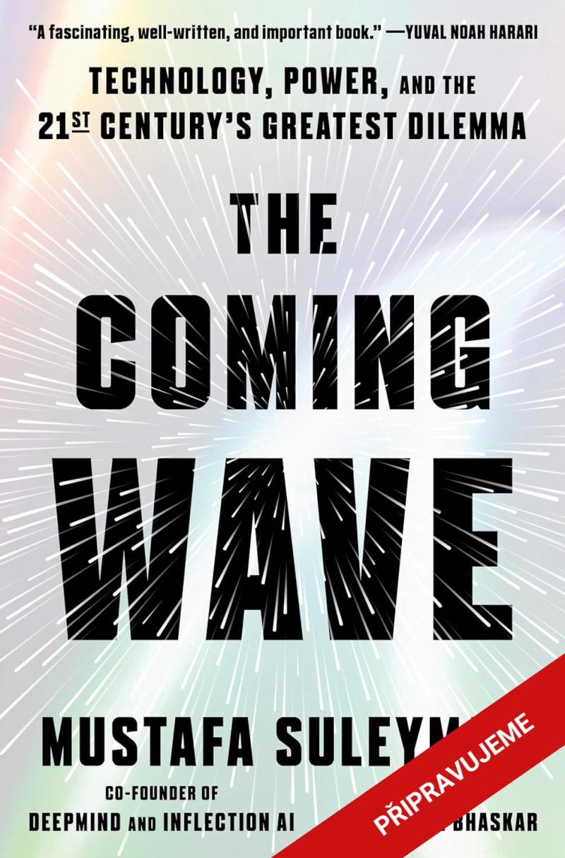 Obrázok Nezadržitelná vlna - Technologie, umělá inteligence, moc a největší dilema 21. století
