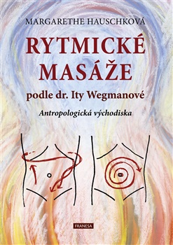 Obrazok Rytmické masáže podle dr. Ity Wegmanové - Antropologická východiska