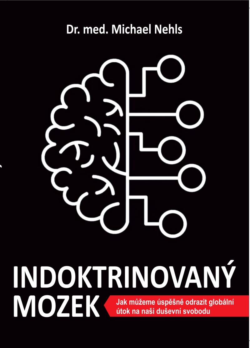 Obrázok Indoktrinovaný mozek - Jak můžeme úspěšně odrazit globální útok na naši duševní svobodu