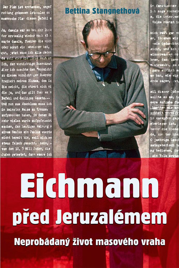 Obrázok Eichmann před Jeruzalémem - Neprobádaný život masového vraha