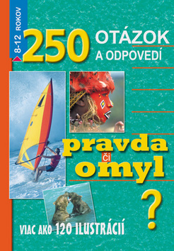Obrázok 250 otázok a odpovedí. Pravda či omyl?