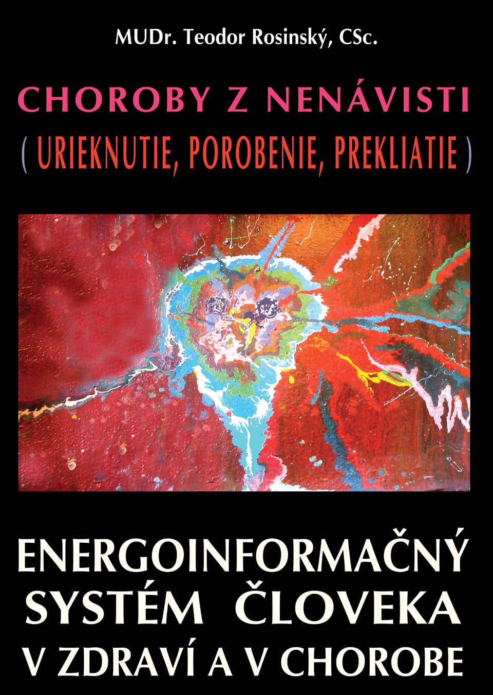 Obrazok Choroby z nenávisti (urieknutie, porobenie, prekliatie) - Energoinformačný systém človeka v zdraví a v chorobe