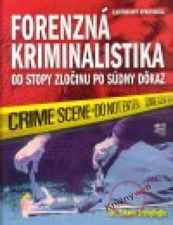 Obrázok Forenzná kriminalistika - od stopy zločinu po súdny dôkaz