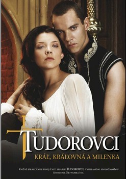 Obrázok Tudorovci I. - Kráľ, kráľovná a milenka