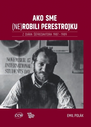 Obrázok Ako sme (ne)robili perestrojku. Z diára šéfredaktora 1987 – 1989