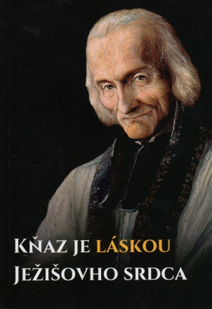 Obrazok Kňaz je láskou Ježišovho srdca - Novéna k sv. Jánovi Mária Vianneyovi pre kňazov a bohoslovcov