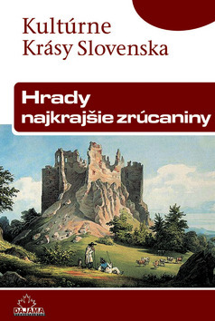 Obrázok Hrady najkrajšie zrúcaniny - Kultúrne krásy Slovenska