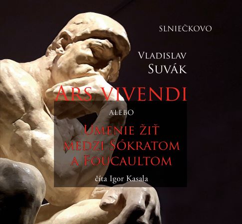 Obrazok Ars Vivendi alebo Umenie žiť medzi Sókratom a Foucaultom (audiokniha na CD)