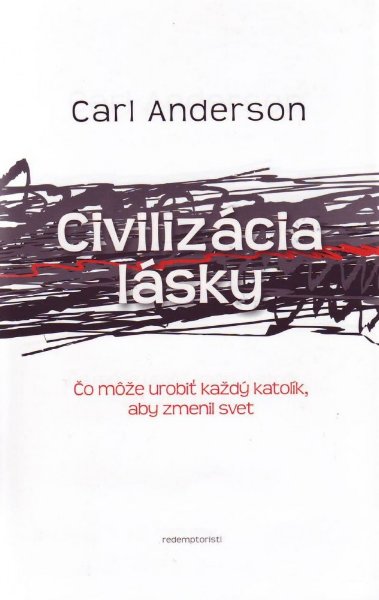 Obrazok Civilizácia lásky - čo môže urobiť každý katolík, aby zmenil svet