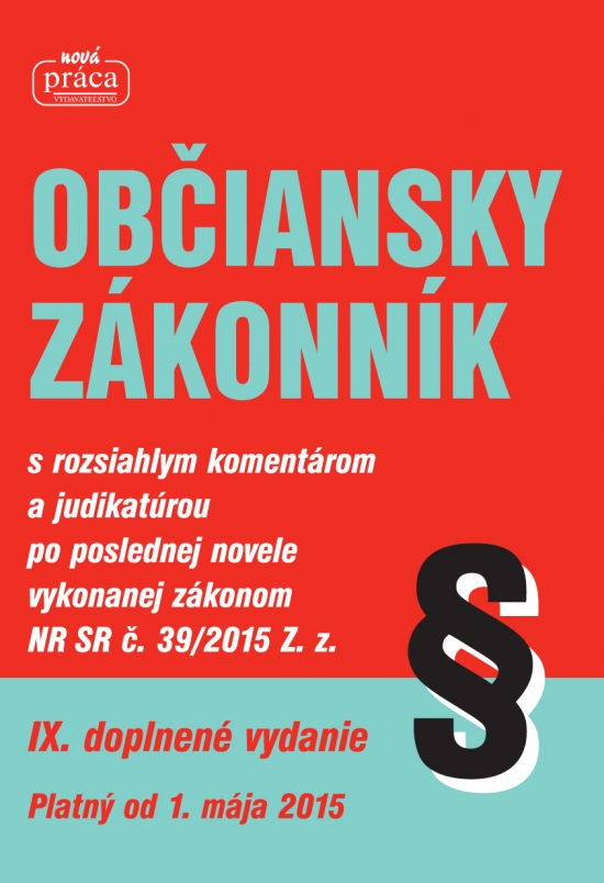 Obrázok Občiansky zákonník IX. od 1. mája 2015 s komentárom, judikatúrou a dôvodovou správou