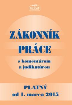 Obrázok Zákonník práce s komentárom a judikatúrou, platný od 1. marca 2015