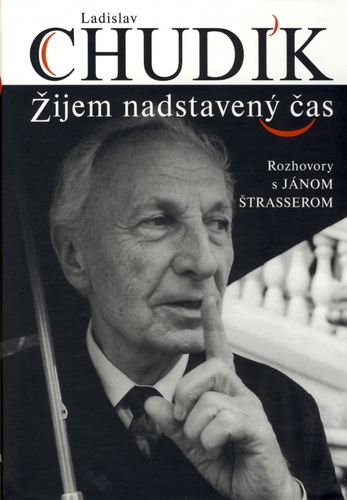 Obrázok Ladislav Chudík - Žijem nadstavený čas