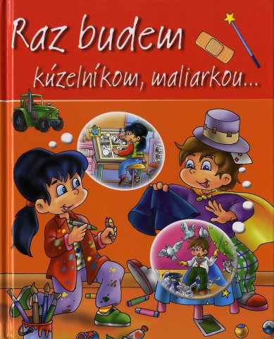 Obrázok Raz budem kúzelníkom, maliarkou...