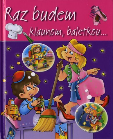 Obrázok Raz budem klaunom, baletkou...