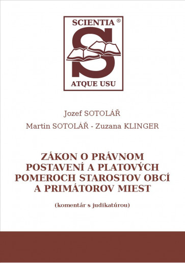 Obrazok Zákon o právnom postavení a platových pomeroch starostov obcí a primátorov miest (komentár s judikat - 3. doplnené a prepracované vydanie