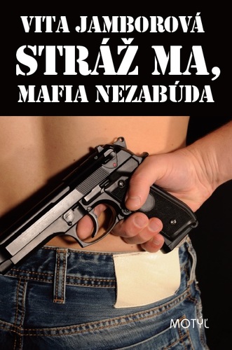 Obrázok Stráž ma, mafia nezabúda