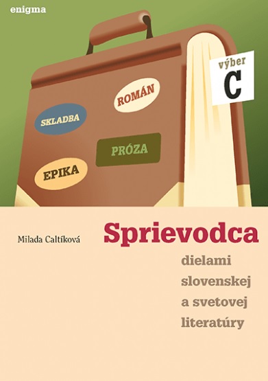 Obrazok Sprievodca dielami slovenskej a svetovej literatúry - výber C