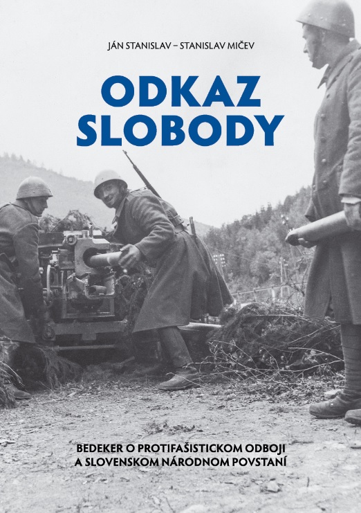 Obrazok Odkaz slobody - Bedeker o protifašistickom odboji a slovenskom národnom povstaní