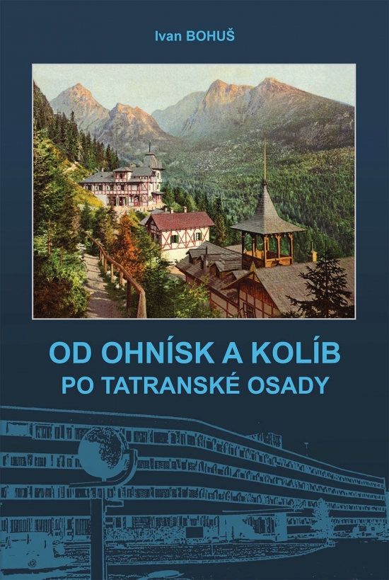Obrázok OD OHNÍSK A KOLÍB PO TATRANSKÉ OSADY