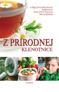 Obrazok Z prírodnej klenotnice - O liečivých bylinkách, semenách, ovocných šťavách pre každého