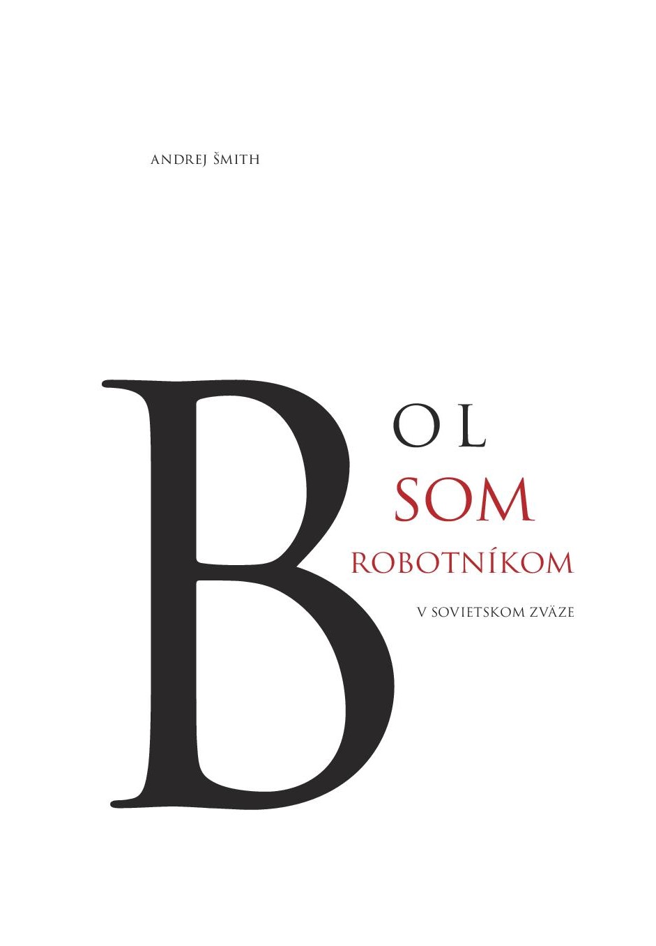 Obrazok Bol som robotníkom v Sovietskom zväze