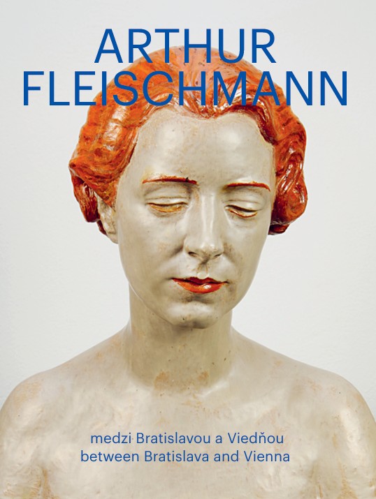 Obrazok Arthur Fleischmann - medzi Bratislavou a Viedňou/between Bratislava and Vienna