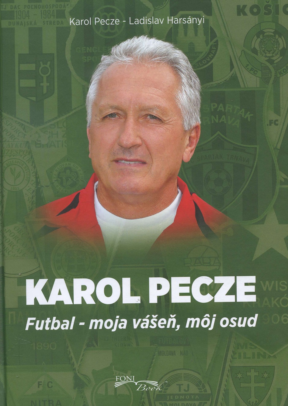 Obrazok Karol Pecze - Futbal - moja vášeň, môj osud