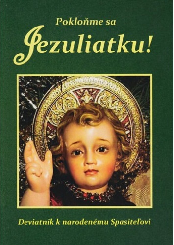 Obrazok Pokloňme sa Jezuliatku! - Deviatnik k narodenému Spasiteľovi