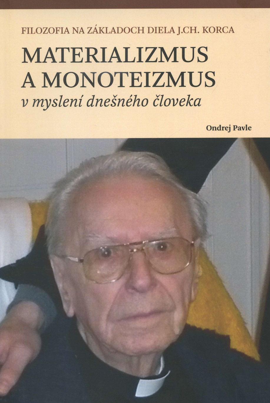 Obrazok Materializmus a monoteizmus v myslení dnešného človeka - Filozofia na základoch diela J. Ch. Korca