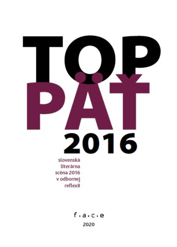Obrazok TOP 5 (slovenská literárna scéna 2016 v odbornej reflexii)