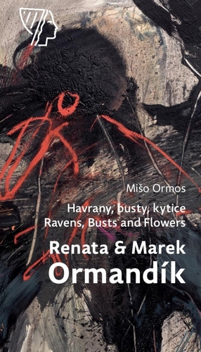 Obrázok Renata & Marek Ormandík – Havrany, busty, kytice/Ravens, Busts and Flowers