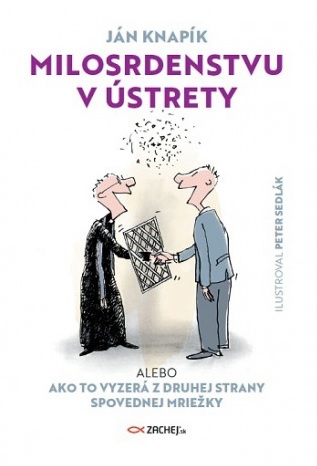 Obrazok Milosrdenstvu v ústrety - Alebo ako to vyzerá z druhej strany spovednej mriežky