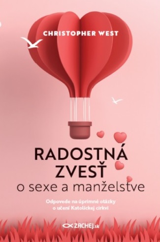 Obrazok Radostná zvesť o sexe a manželstve - Odpovede na úprimné otázky o učení Katolíckej cirkvi