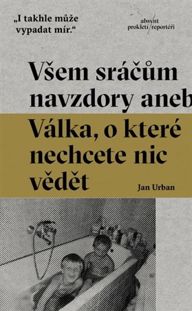 Obrázok Všem sráčům navzdory aneb Válka, o které nechcete nic vědět