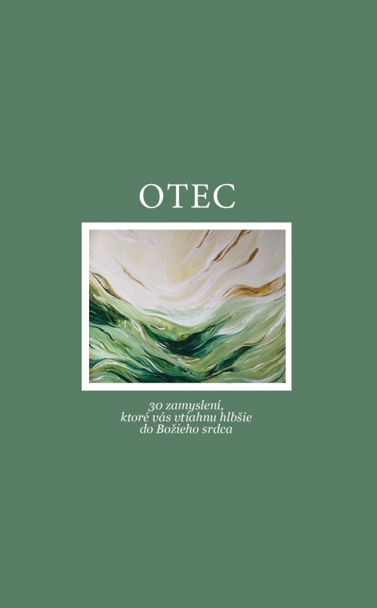 Obrázok Otec. 30 meditácií, ktoré vás vtiahnu hlbšie do Božieho srdca
