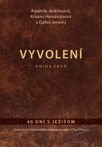 Obrazok Vyvolení – 40 dní s Ježišom (Kniha prvá)