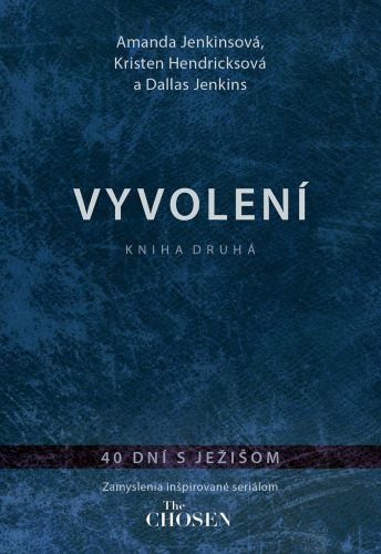 Obrazok Vyvolení – 40 dní s Ježišom (Kniha druhá)