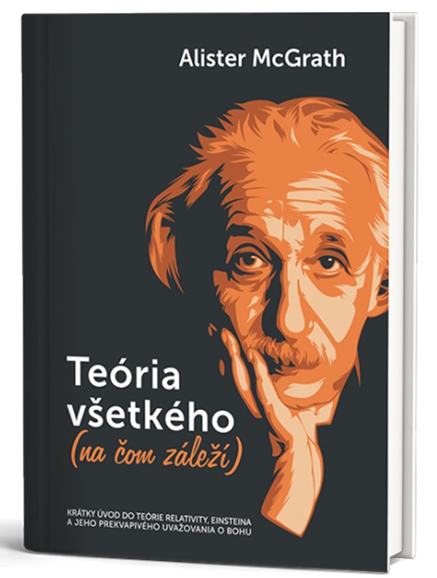 Obrazok Teória všetkého (na čom záleží) - Krátky úvod do teórie relativity, Einsteina a jeho prekvapivého uvažovania o Bohu