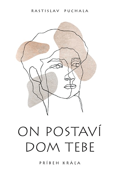 Obrazok On postaví dom tebe - Príbeh kráľa