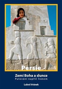 Obrázok Persie - Zemí Boha a slunce / Putování napříč Íránem