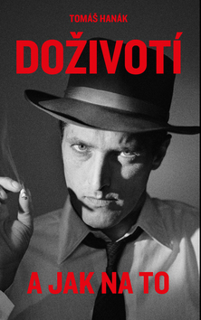 Obrázok Tomáš Hanák – Doživotí a jak na to