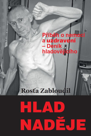 Obrázok Hlad naděje - Příběh o nemoci a uzdravení, Deník hladovějícího